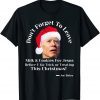 Anti Joe Biden Funny Christmas Holidays 2021 Joe Biden Quote Tee Shirt