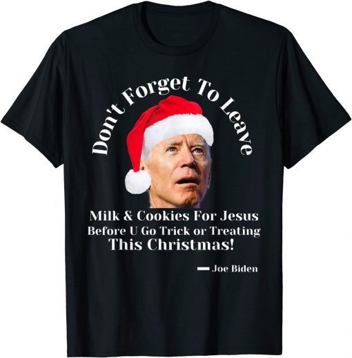 Anti Joe Biden Funny Christmas Holidays 2021 Joe Biden Quote Tee Shirt