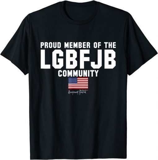 T-Shirt Proud Member Of The LGBFJB Community Republican Patriot Gift