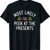 T-Shirt Most Likely To Peek At The Presents Funny Christmas Pajama
