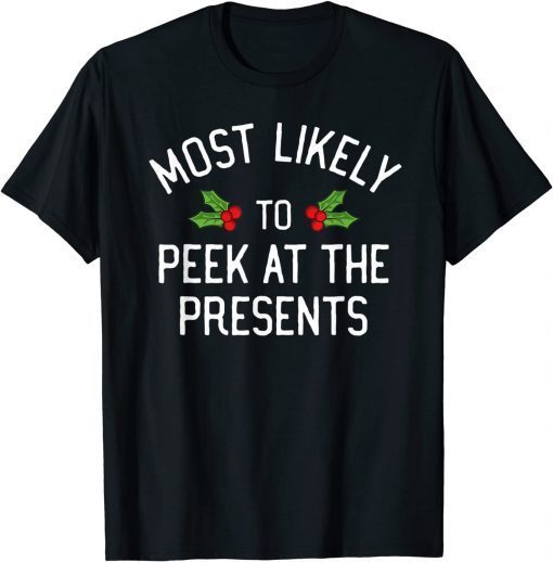 T-Shirt Most Likely To Peek At The Presents Funny Christmas Pajama