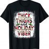2022 Thick Thighs & Christmas Vibes Holiday Ugly Xmas Bleached Funny Tee Shirts