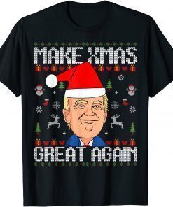 Make Xmas Great Again Funny Trump Ugly Christmas Sweater Unisex T-Shirt