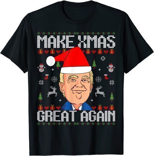 Make Xmas Great Again Funny Trump Ugly Christmas Sweater Unisex T-Shirt