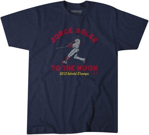 FUNNY JORGE SOLER TO THE MOON WORLD CHAMPS ATLANTA TEE SHIRT