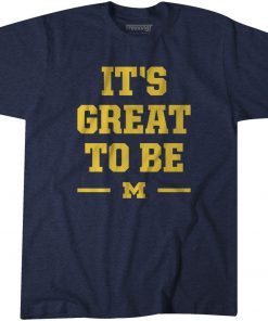 CLASSIC IT'S GREAT TO BE MICHIGAN T-SHIRT