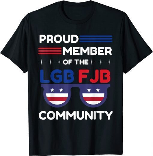 T-Shirt Proud Member Of LGBFJB Community American Flag Republicans