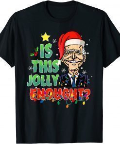 Official LGBFJB Community Is This Jolly Enough Christmas Santa Biden 2021 T-Shirt