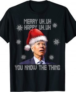 2022 Ugly Christmas Biden Merry Uh Uh You Know The Thing Unisex Tee Shirts