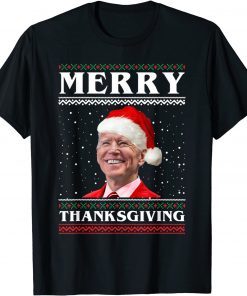 Anti Biden Merry Thanksgiving Biden Santa Ugly Christmas Gift T-Shirt