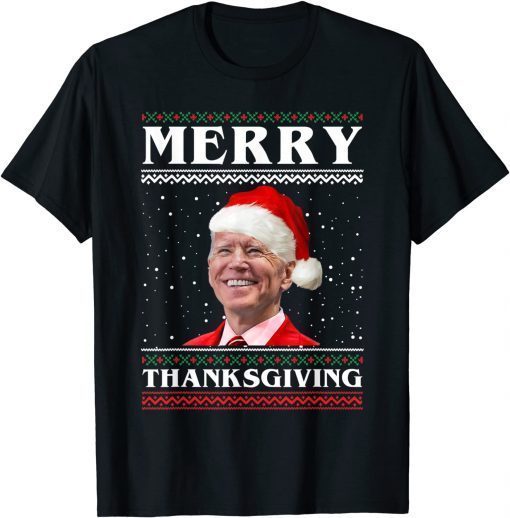 Anti Biden Merry Thanksgiving Biden Santa Ugly Christmas Gift T-Shirt