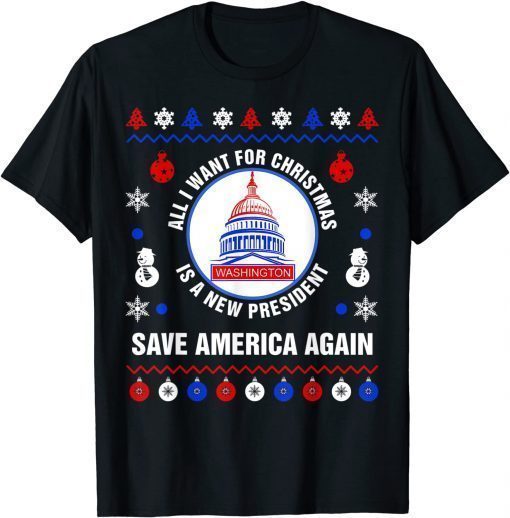 All I Want For Christmas Is A New President Ugly Sweater Gift TShirt