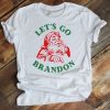 Santa Says “Let’s Go Brandon”, Let’s Go Brandon FJB Christmas Gift Shirts