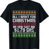 Official All I Want For Christmas Is Trump Back and $1.79 Gas T-Shirt