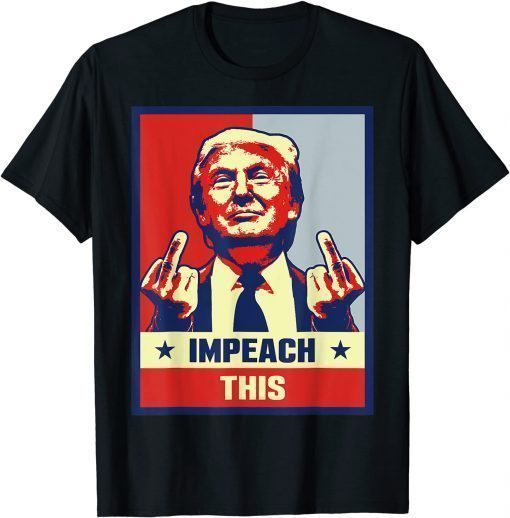 Pro Donald Trump Gifts Republican Conservative Impeach This Unisex T-Shirt