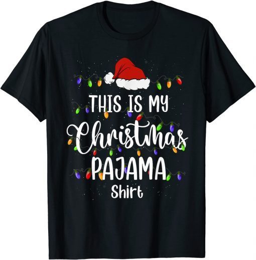 Funny This Is My Christmas Pajama Shirt Xmas Lights Funny Holiday T-Shirt