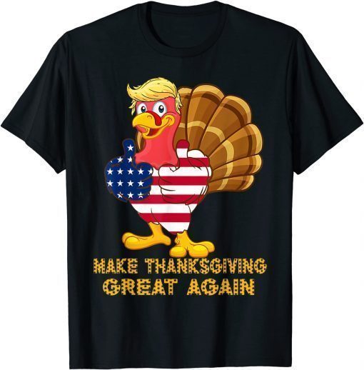 Make Thanksgiving Great Again Funny Turkey American USA Flag Gift T-Shirt