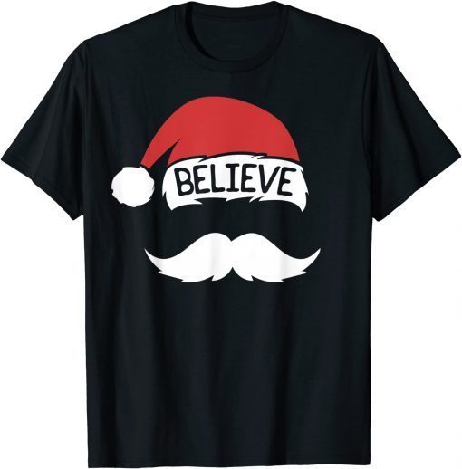 Funny Believe Santa Hat Mustache Funny Family Christmas T-Shirt