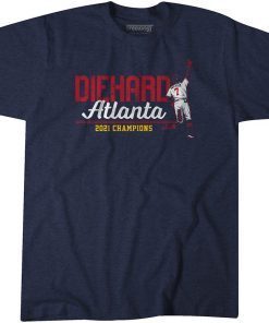 DIEHARD ATLANTA 2021 WORLD CHAMPIONS SHIRTS