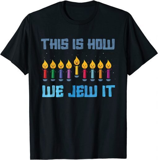 This is We Jew It Hanukkah Menorah Nine Candles TShirt