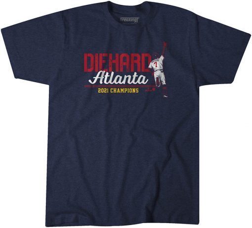 DIEHARD ATLANTA 2021 WORLD CHAMPIONS SHIRTS