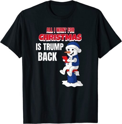 All I Want Christmas Is Trump Back Pro Trump Christmas TShirt