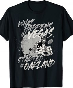 2021 What Happens in Vegas Started In Oakland Football Fan Gift T-Shirt