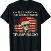 Official All I Want For Christmas Is Trump Back Or A New President T-Shirt