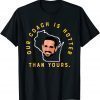 Official Our Coach is Hotter Than Yours T-Shirt