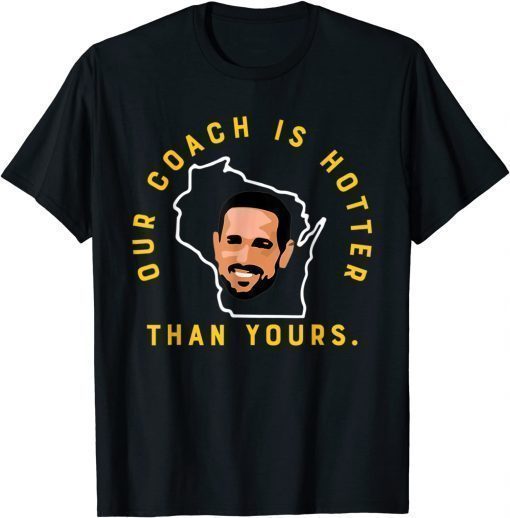 Official Our Coach is Hotter Than Yours T-Shirt