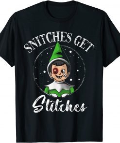 Snitches Get Stitches Funny Christmas Elf 2021 Gift TShirt