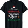 T-Shirt Christmas 2021 This Is My Hallmarks Movie Watching Gift