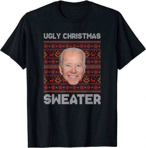 2021 Ugly Christmas Sweater Funny Anti Joe Biden Xmas Themed T-Shirt