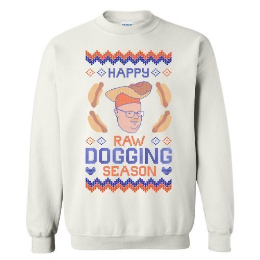 HAPPY RAW DOGGING SEASON UGLY SHIRT