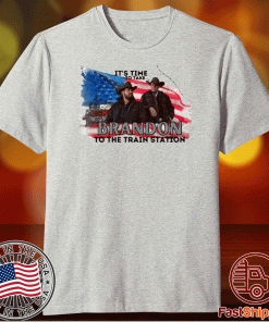 It's time to take Brandon to the train station us flag t-shirt