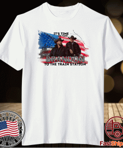 It's time to take Brandon to the train station us flag t-shirt