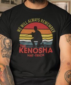 Kenosha Hat Trick Shirt We Will Always Remember