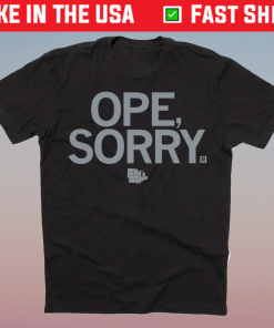 Ope Sorry Shirt