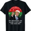 Its Beginning To Look A Lot Like You Miss Me Trump Christmas Shirt