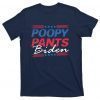 Poopy Pants Biden Gift Tee Shirts