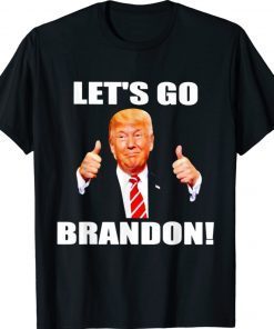 Donald Trump Let's Go Brandon Shirt