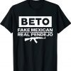 Beto Fake Mexican Real Pendejo Shirt