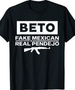 Beto Fake Mexican Real Pendejo Shirt