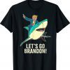 Let's Go Brandon Funny Shark Trump Pro Shirt