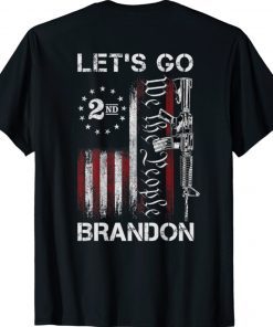 Gun American Flag Patriots Let's Go Brandon WE ARE PEOPLE (ON BACK) Shirt