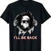 I'll Be Back 2024 Donald Trump For President Funny Sunglass Shirt