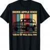 Vintage Drink Apple Juice Because OJ Will Kill You Retro Shirt