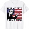 President Donald Trump Miss Me Yet Political 2024 Shirt