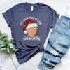 Classic It's Beginning to Look A Lot Like you Miss Me Trump Shirts