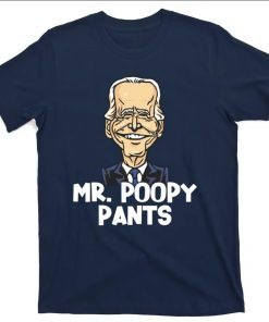 Funny Mr Poopy Pants Biden 2021 TShirt